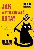 Ratajczak, Dawid (1984- ) Jak wytresować kota