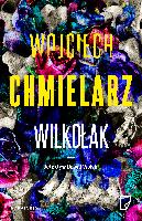Chmielarz, Wojciech (1984- ) Wilkołak