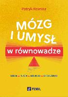 Reimisz Patryk Mózg i umysł w równowadze. Dieta, ruch, relacje, otoczenie