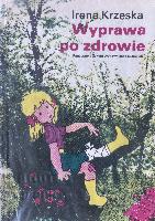 KRZESKA, Irena (1923-2008) Wyprawa po zdrowie