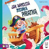 Korbiel Małgorzata Jak Karolcia została piratką