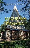 SŁOMA, Jarosław Marek (1960- ) Mazurska piramida i pruskie Ateny