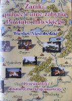 NIESIOBĘDZKI, Wiesław (1946- ) Zamki, pałace, dwory i inne zabytki powiatu iławskiego