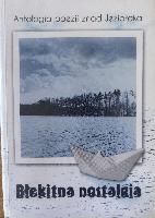  Błękitna nostalgia: antologia poezji znad Jezioraka