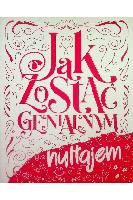 Nierada, Danuta Jak zostać genialnym hultajem