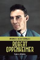 Oppenheimer, Robert Robert Oppenheimer : Niszczyciel światów