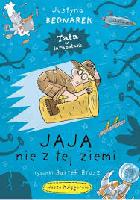 Bednarek, Justyna Jaja nie z tej ziemi