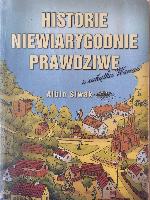 SIWAK, Albin (1933- ) Historie niewiarygodnie prawdziwe z zakątka Warmii