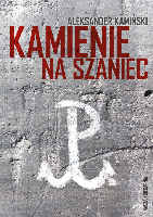 Kamiński, Aleksander Kamienie na szaniec