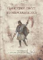  Galicyjskie drogi ku niepodległości