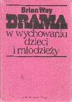 Way, Brian Drama w wychowaniu dzieci i młodzieży