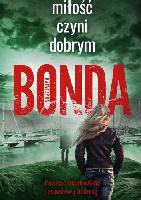 BONDA, Katarzyna (1977- ) Miłość czyni dobrym