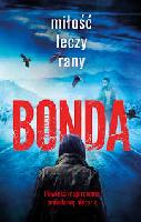 BONDA, Katarzyna (1977- ) Miłość leczy rany