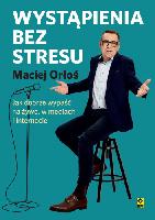Orłoś, Maciej Wystąpienia bez stresu