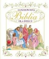 Tomaszewska, Monika Ilustrowana Biblia dla dzieci