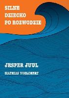 Juul Jesper, Voelchert Mathias Silne dziecko po rozwodzie