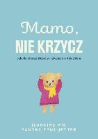 Mik, Jeannine, Teml-Jetter, Sandra Mamo, nie krzycz