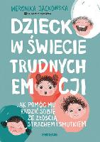Jackowska, Weronika Dziecko w świecie trudnych emocji