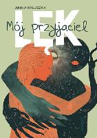 Paluszak, Anna Mój przyjaciel lęk