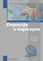 Talarowska Monika Depresje u mężczyzn. Przyczyny, diagnoza, leczenie