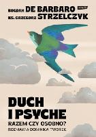 Bogdan de Barbaro, ks. Grzegorz Strzelczyk Duch i psyche. Razem czy osobno