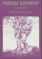 Borowski, Tadeusz (1922-1951) Wybór opowiadań