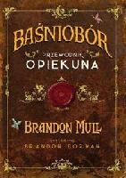 Mull, Brandon Baśniobór. Przewodnik opiekuna